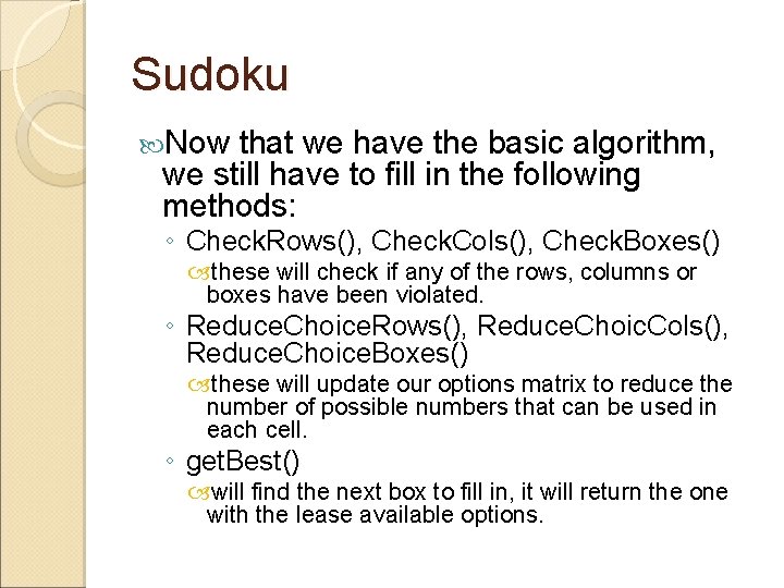 Sudoku Now that we have the basic algorithm, we still have to fill in