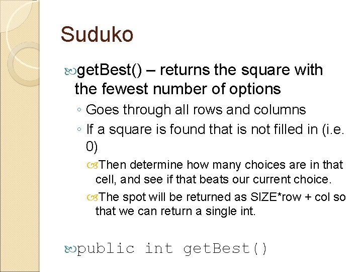 Suduko get. Best() – returns the square with the fewest number of options ◦