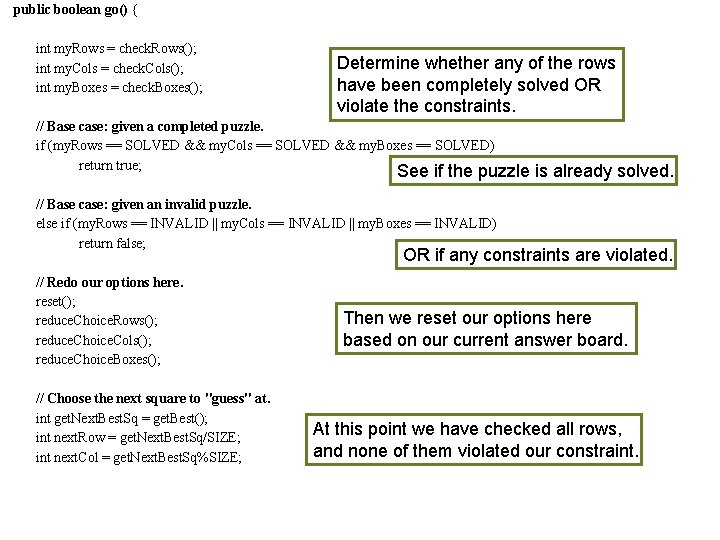 public boolean go() { int my. Rows = check. Rows(); int my. Cols =