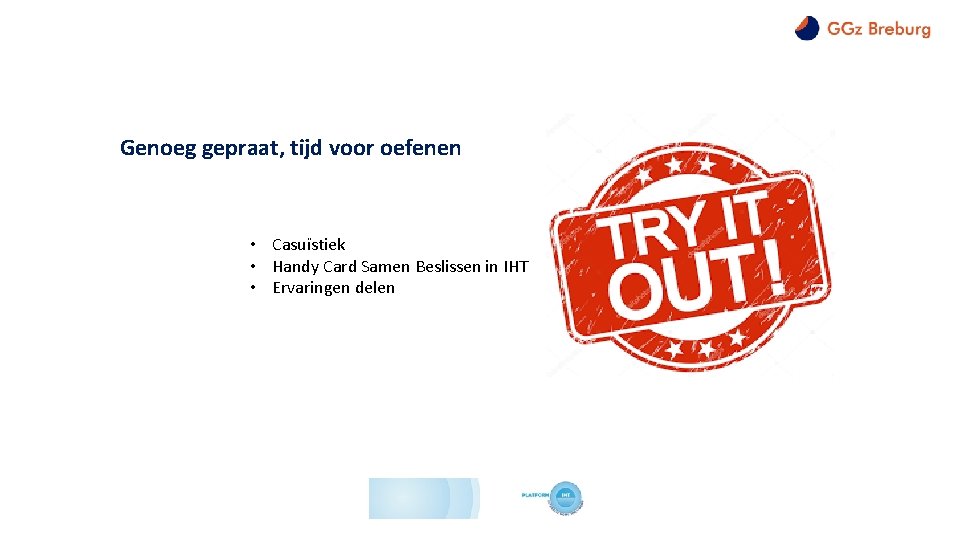 Genoeg gepraat, tijd voor oefenen • Casuïstiek • Handy Card Samen Beslissen in IHT