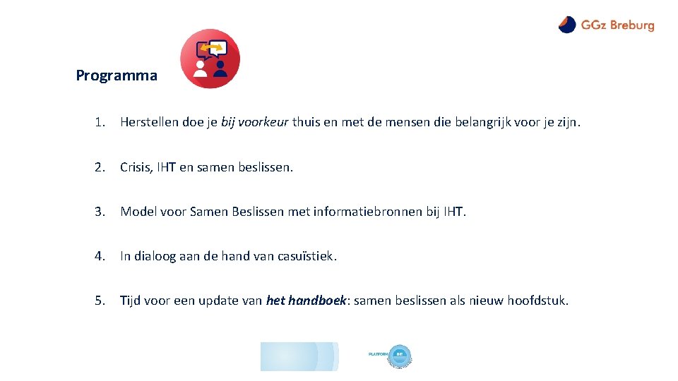 Programma 1. Herstellen doe je bij voorkeur thuis en met de mensen die belangrijk