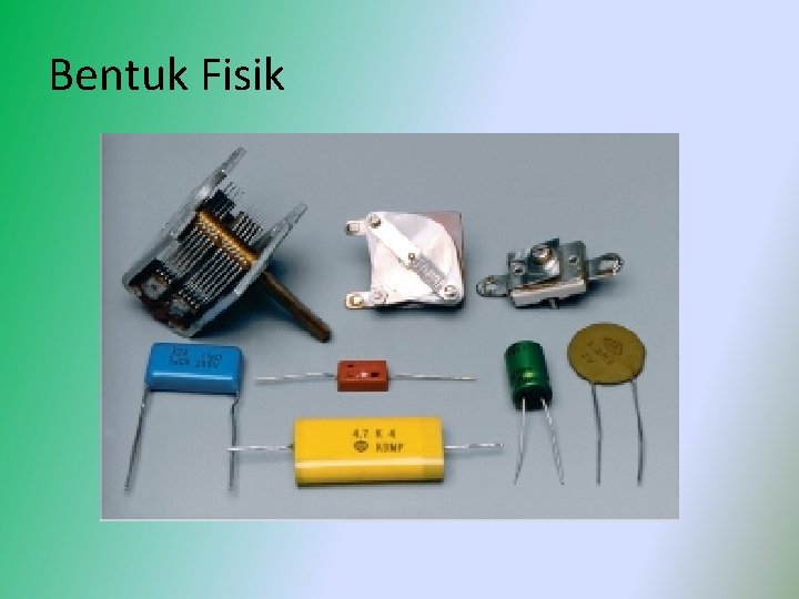 Bentuk Fisik 