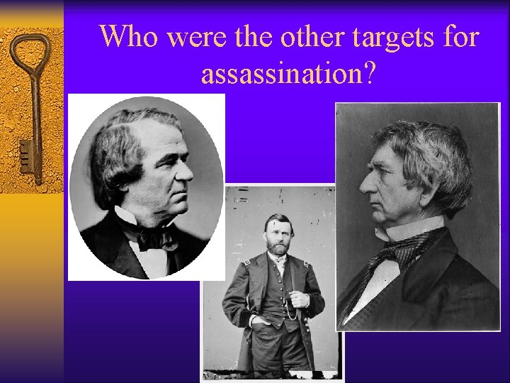 Who were the other targets for assassination? • 