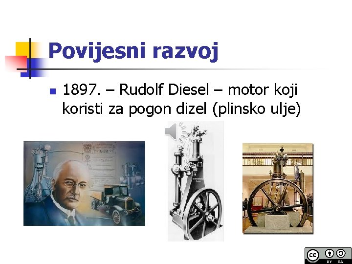 Povijesni razvoj n 1897. – Rudolf Diesel – motor koji koristi za pogon dizel