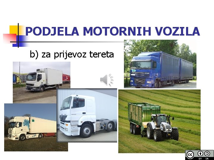 PODJELA MOTORNIH VOZILA b) za prijevoz tereta 