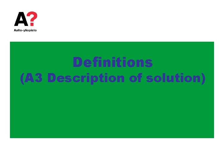 Definitions (A 3 Description of solution) 