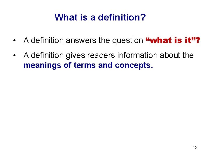 What is a definition? • A definition answers the question “what is it”? •