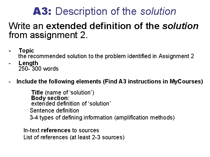 A 3: Description of the solution Write an extended definition of the solution from