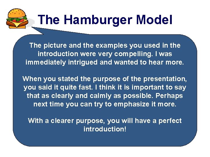 The Hamburger Model People can handle feedback better if it is The picture and