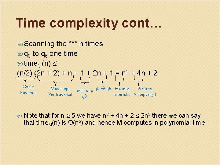 Time complexity cont… Scanning the *** n times q 0 to q 6 one