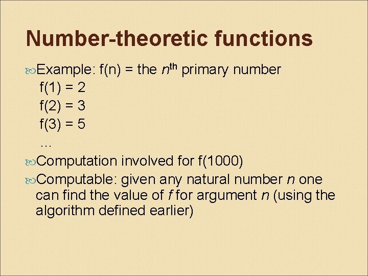 Number-theoretic functions Example: f(n) = the nth primary number f(1) = 2 f(2) =