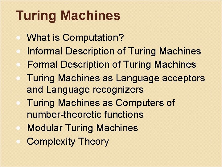 Turing Machines • • What is Computation? Informal Description of Turing Machines Formal Description