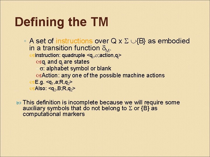 Defining the TM ◦ A set of instructions over Q x {B} as embodied