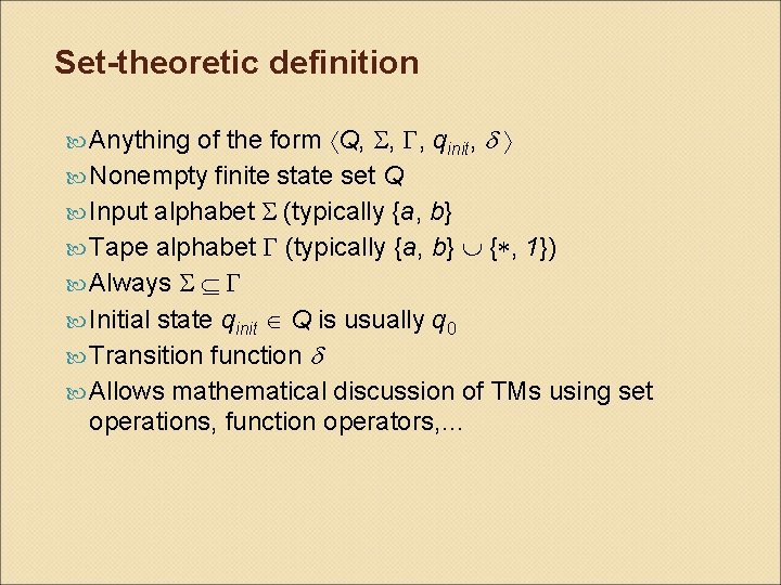 Set-theoretic definition of the form Q, , , qinit, Nonempty finite state set Q