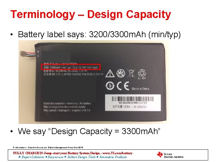 Terminology – Design Capacity • Battery label says: 3200/3300 m. Ah (min/typ) • We