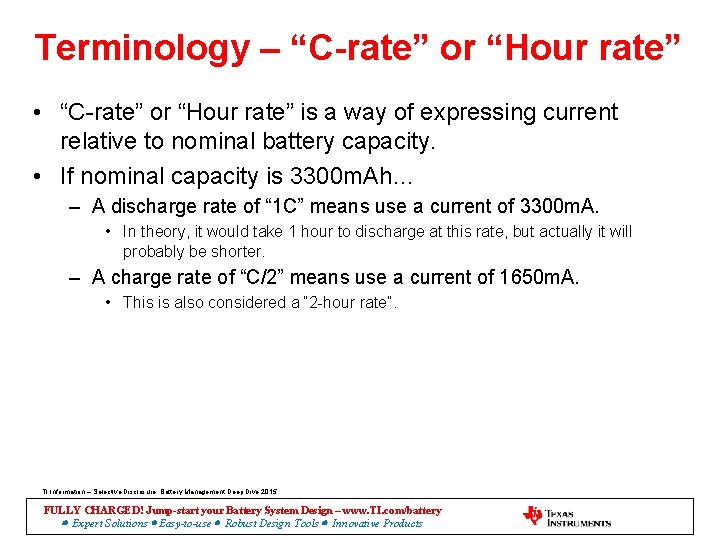 Terminology – “C-rate” or “Hour rate” • “C-rate” or “Hour rate” is a way