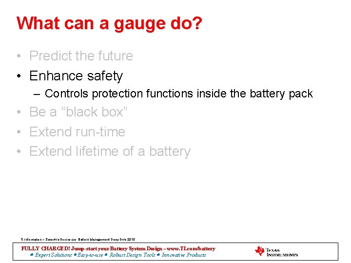 What can a gauge do? • Predict the future • Enhance safety – Controls