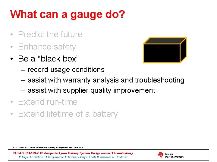What can a gauge do? • Predict the future • Enhance safety • Be