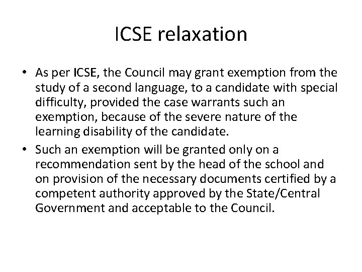 ICSE relaxation • As per ICSE, the Council may grant exemption from the study