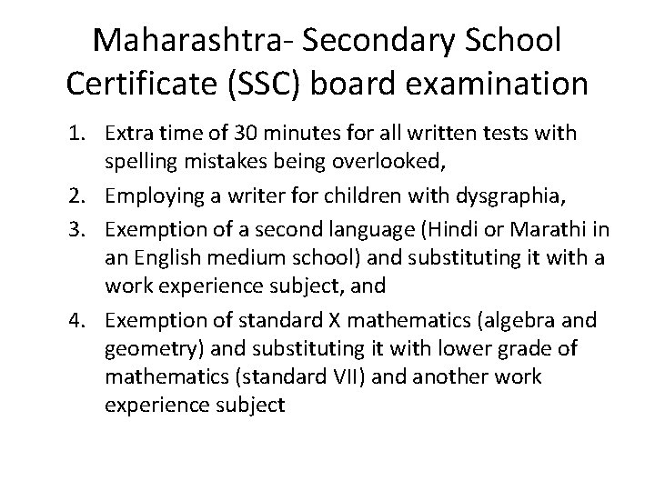Maharashtra- Secondary School Certificate (SSC) board examination 1. Extra time of 30 minutes for