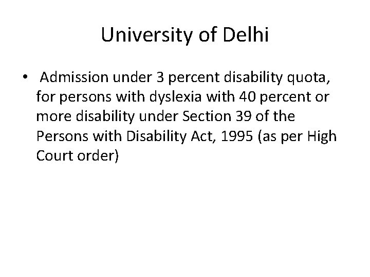 University of Delhi • Admission under 3 percent disability quota, for persons with dyslexia