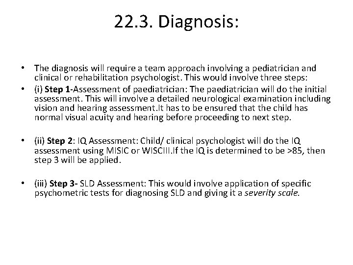22. 3. Diagnosis: • The diagnosis will require a team approach involving a pediatrician
