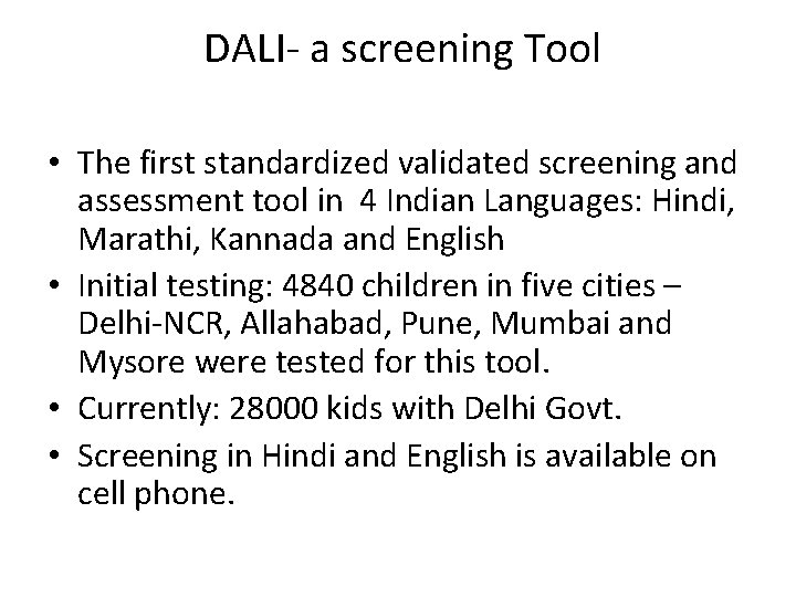 DALI- a screening Tool • The first standardized validated screening and assessment tool in