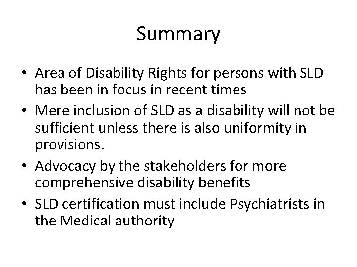 Summary • Area of Disability Rights for persons with SLD has been in focus