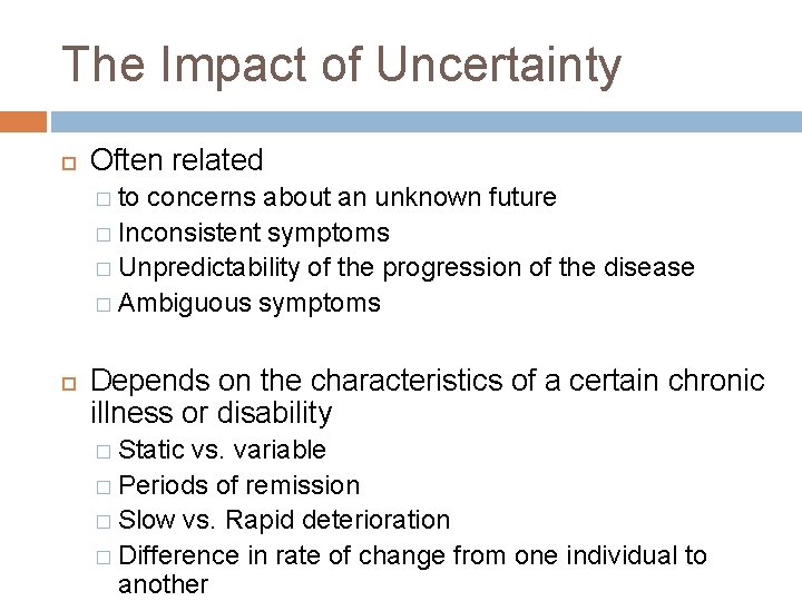 The Impact of Uncertainty Often related � to concerns about an unknown future �