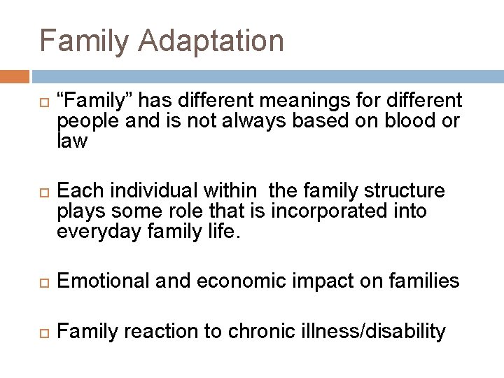 Family Adaptation “Family” has different meanings for different people and is not always based