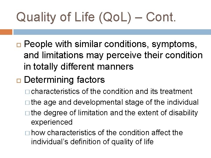 Quality of Life (Qo. L) – Cont. People with similar conditions, symptoms, and limitations