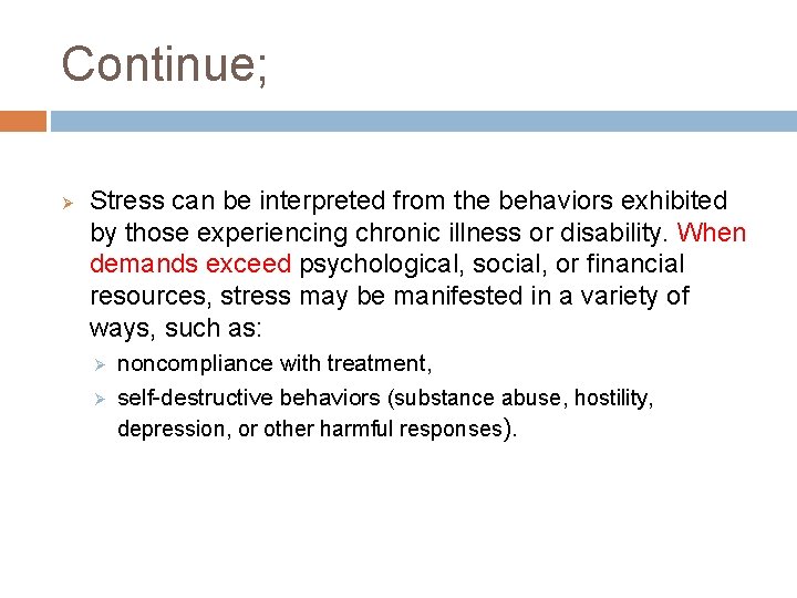 Continue; Ø Stress can be interpreted from the behaviors exhibited by those experiencing chronic