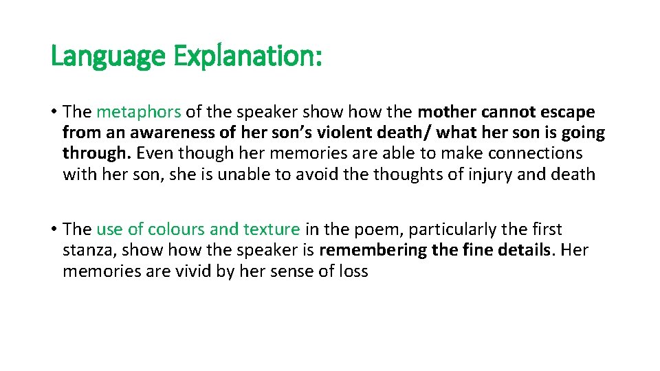 Language Explanation: • The metaphors of the speaker show the mother cannot escape from