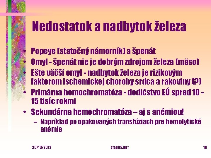 Nedostatok a nadbytok železa • Popeye (statočný námorník) a špenát • Omyl - špenát