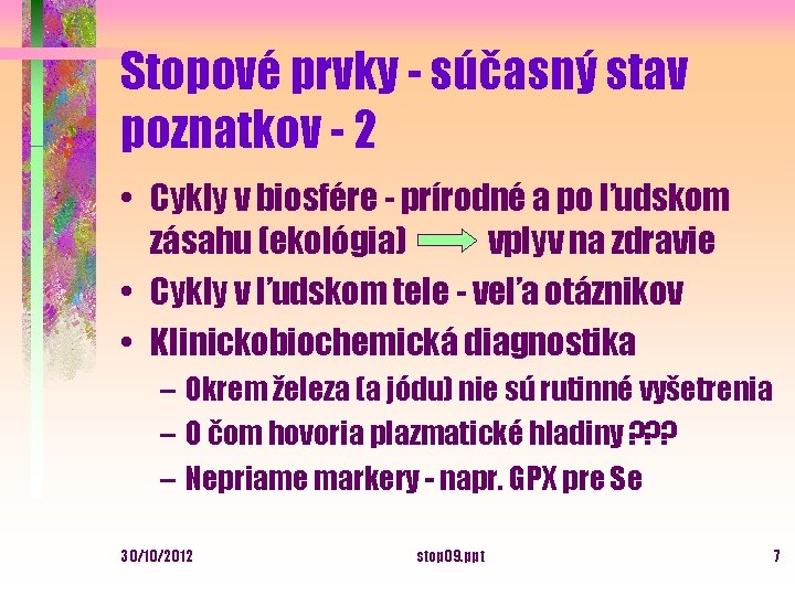 Stopové prvky - súčasný stav poznatkov - 2 • Cykly v biosfére - prírodné