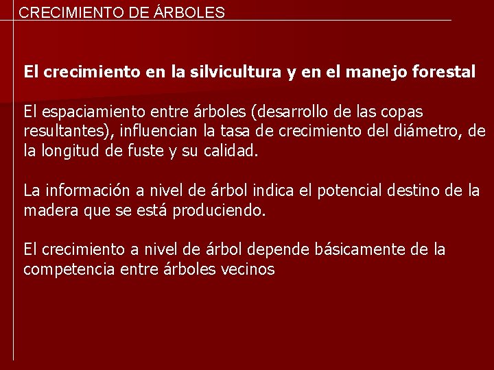 CRECIMIENTO DE ÁRBOLES El crecimiento en la silvicultura y en el manejo forestal El