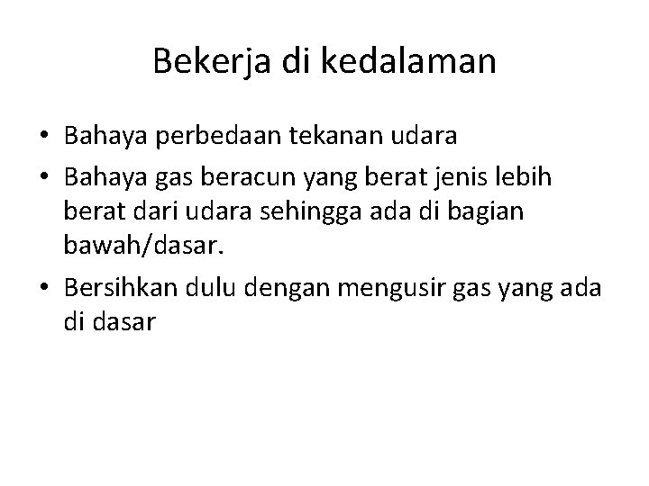 Bekerja di kedalaman • Bahaya perbedaan tekanan udara • Bahaya gas beracun yang berat