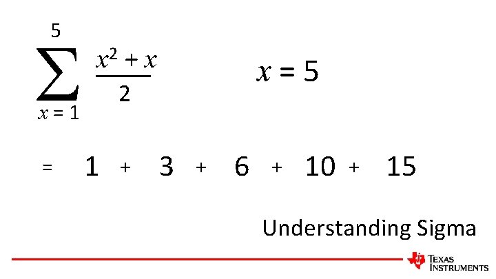 5 x 2 + x 2 x=1 = x=5 1 + 3 + 6