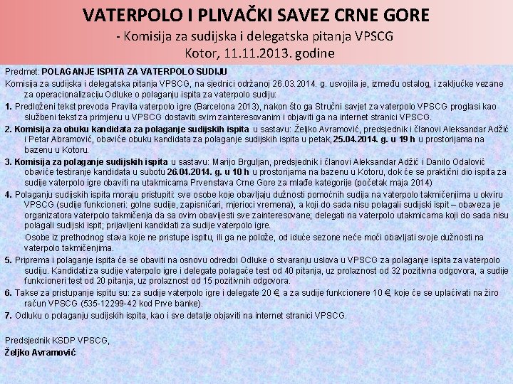 VATERPOLO I PLIVAČKI SAVEZ CRNE GORE - Komisija za sudijska i delegatska pitanja VPSCG