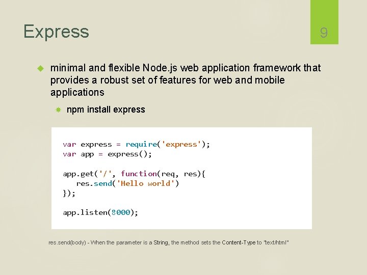 Express 9 minimal and flexible Node. js web application framework that provides a robust