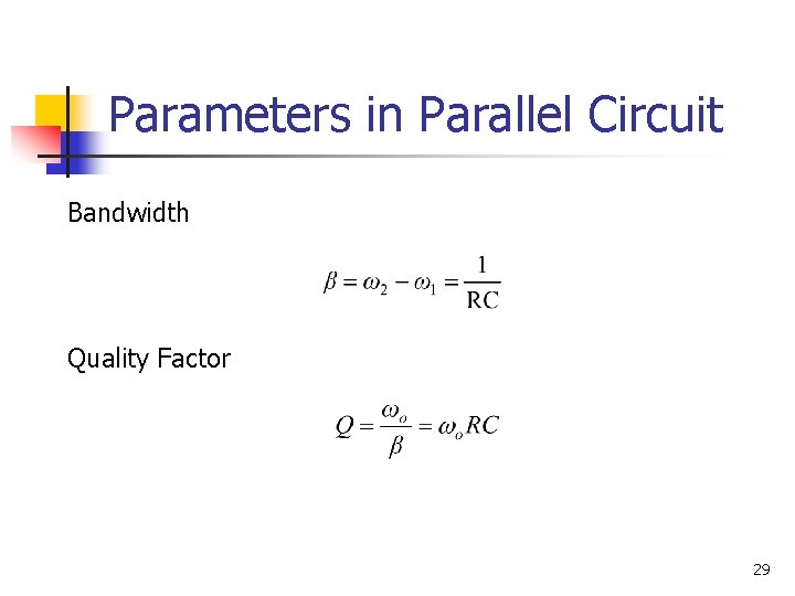 Parameters in Parallel Circuit Bandwidth Quality Factor 29 