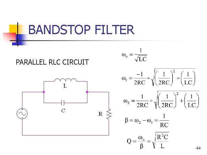 BANDSTOP FILTER PARALLEL RLC CIRCUIT 44 