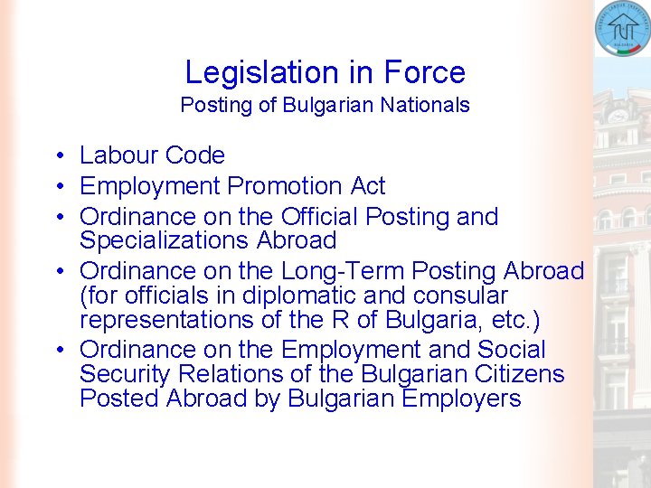 Legislation in Force Posting of Bulgarian Nationals • Labour Code • Employment Promotion Act