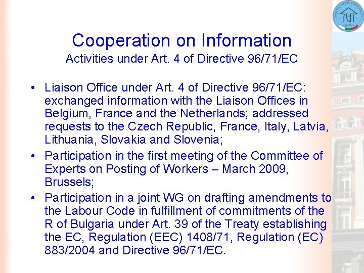 Cooperation on Information Activities under Art. 4 of Directive 96/71/EC • Liaison Office under