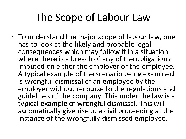 The Scope of Labour Law • To understand the major scope of labour law,