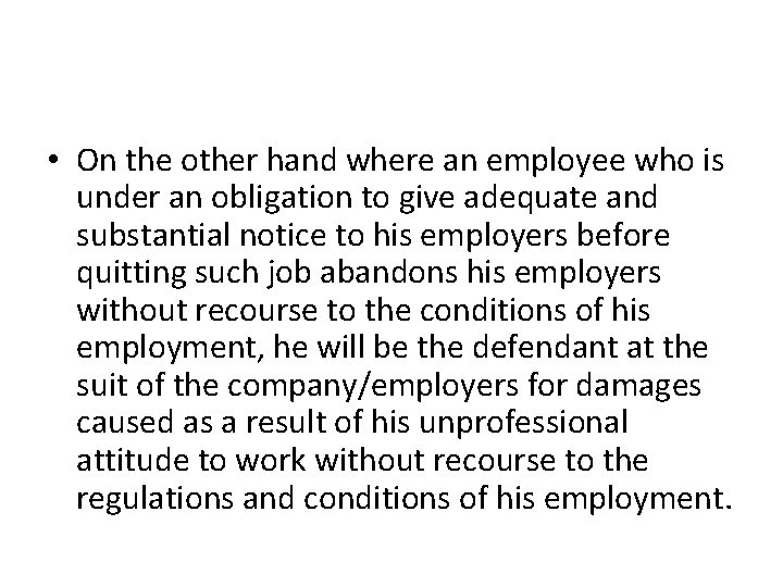  • On the other hand where an employee who is under an obligation