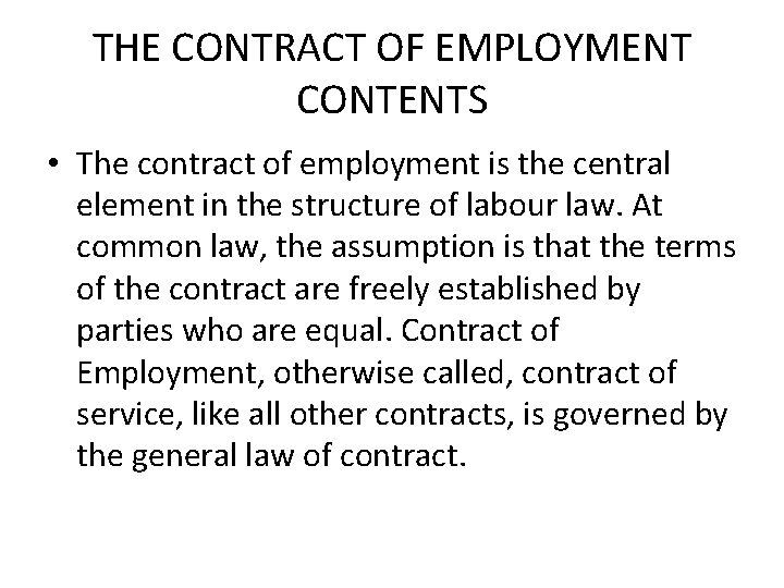 THE CONTRACT OF EMPLOYMENT CONTENTS • The contract of employment is the central element