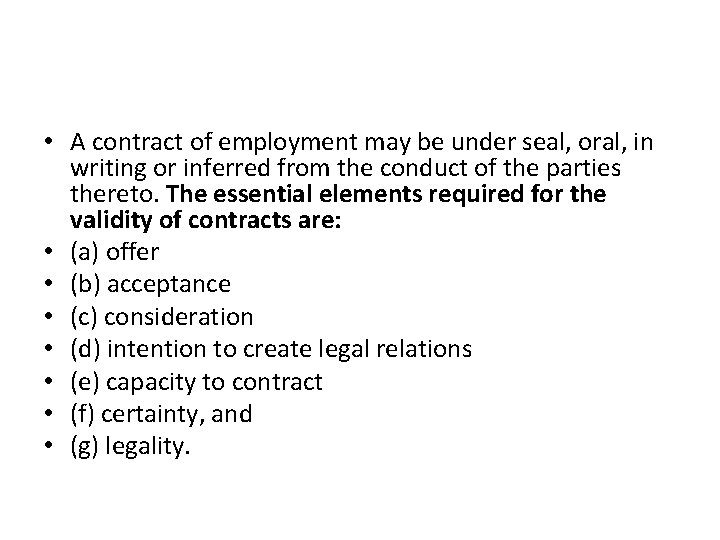  • A contract of employment may be under seal, oral, in writing or