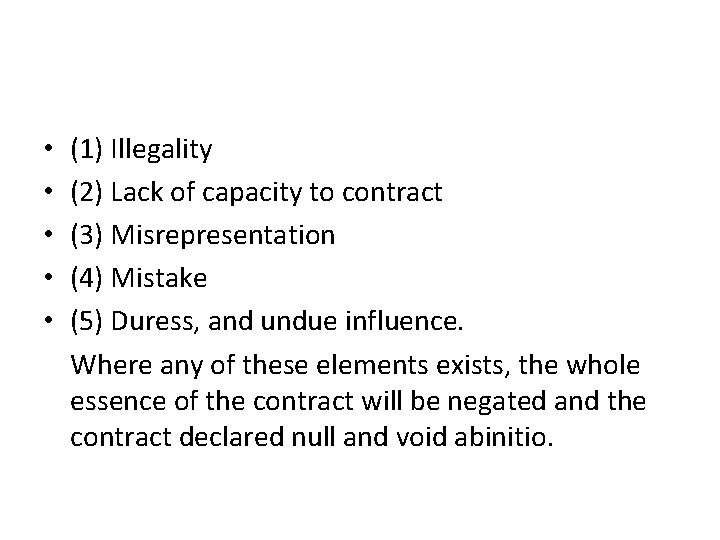  • • • (1) Illegality (2) Lack of capacity to contract (3) Misrepresentation