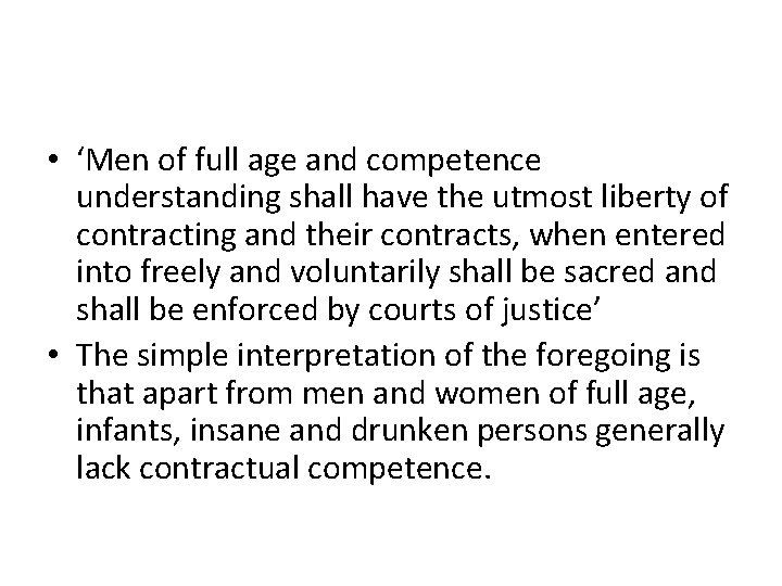  • ‘Men of full age and competence understanding shall have the utmost liberty